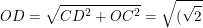 \small OD=\sqrt{CD^2+OC^2}=\sqrt{(\sqrt{2})^2+1^2}=\sqrt{3}